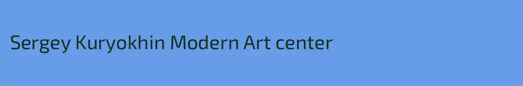 Sergey Kuryokhin Modern Art center